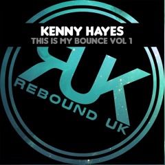 KENNY HAYES - THIS IS MY BOUNCE VOLUME 1