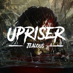 Upriser - Jealous