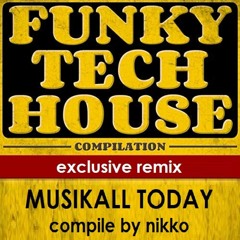 Funky Tech Groove House - compiled by nikko