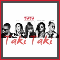 Snake X Cardi B X Selena Gomez X Ozuna - TAKI TAKI (DJ TyTy Mash - Up)