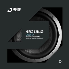 Mirco Caruso - Lazer (Riaz Dhanani Remix) [2Drop Records]
