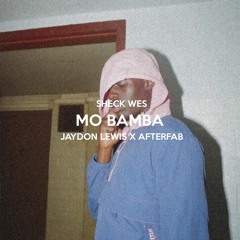 Sheck Wes - Mo Bamba (Jaydon Lewis & Afterfab Remix)