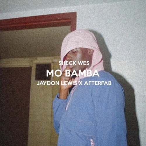 Sheck Wes - Mo Bamba (Jaydon Lewis & Afterfab Remix) [PLAYED @ EDC VEGAS BY TOKIMONSTA]