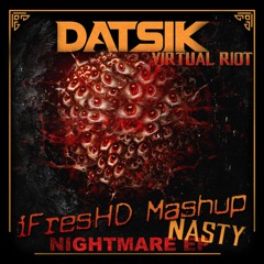 Datsik & Virtual Riot - Nasty Vs. Nightmare (iFresHD Mashup)