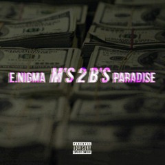 M's 2 B's ft. Paradise