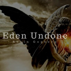 Robin Gogberg - Eden Undone