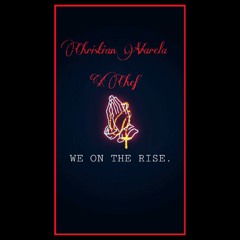 WE ON THE RISE Feat. XChef (Prod. by 27Corazones Beats)