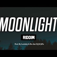 MOONLIGHT RIDDIM (Prod. By Luchshiy & Bro Feat. Dj JiCyPie)