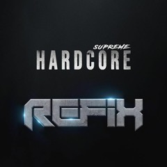 REFIX @ Supreme Hardcore