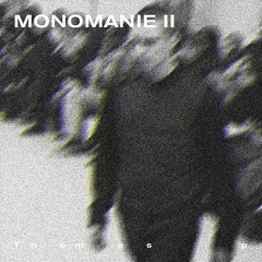From the Vault: Monomanie II