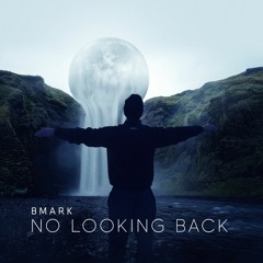 Bmark - No Looking Back (Radio edit)