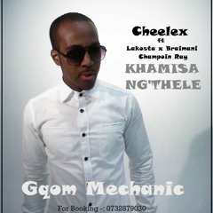 Cheelex ft Lakosta x Braimani x Champion Ray - Khamisa Ng'thele