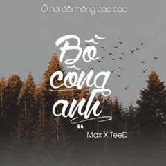 BỒ CÔNG ANH | OFFICIAL AUDIO | TeeD x Max