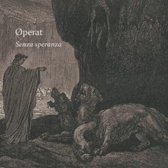 Øperat - Senza Speranza