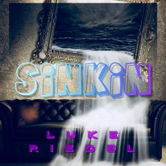 Sinkin by Luke Riedel Prod. by Aspect Beats