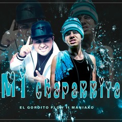 💃MI Chaparrita💑 Maniako Ft, El Gordito Flow/Audio Official