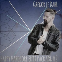 Gregor le DahL - Happy Hardcore Edit Package #2 (FREE DOWNLOAD)