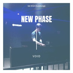 New Phase Set 2018 @voiidsongs