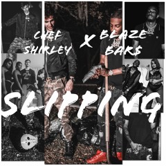 Chef Shirley X Blaze Bar$ - Slipping