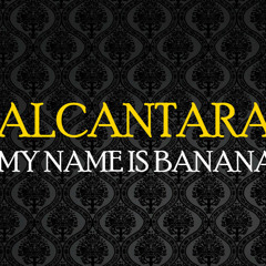 MY NAME IS BANANA