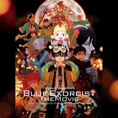 Blue Exorcist Movie Battle Scars Ost