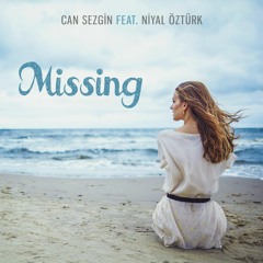 Can Sezgin - Missing (feat. Niyal Ozturk) [FREE DOWNLOAD]