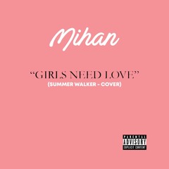 Mihan - Girls Need Love (Summer Walker - Cover)