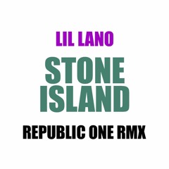 Lil Lano - Stone Island [RepublicOne RMX]