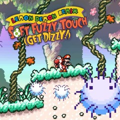 Soft Fuzzy Touch (Get Dizzy!) - LEMON DEMON Remix