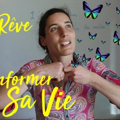 Comment Transformer sa vie - Partie 01