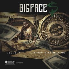 BIG FACES FT. YOUNG IF x SMIFF BILLIONAIRE