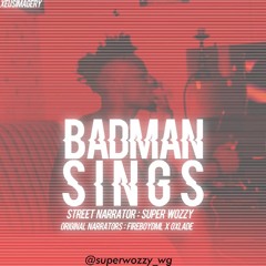 Badman Sings