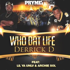 Who Dat Life (feat Lil Ya of Unlv & Archie Sol)