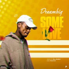 Dreambig Some Love
