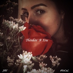 Thinkin' A You ft. @SoCaL