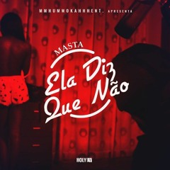 Masta - Ela diz que não