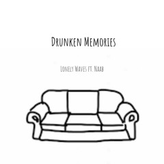 Drunken Memories ft. Naab