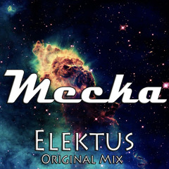 Mecka - Elektus (Original Mix) [Listen in Spotify, Itunes, amazon..]