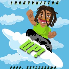 UP! (Prod by Bryceunknwn)(VIDEO IN DESCRIPTION)