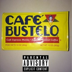 Cafe Bustelo- prod. Paryss)