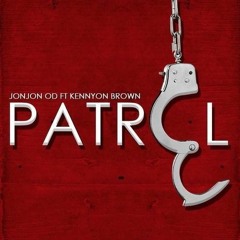 JonJon - Patrol (feat. Kennyon Brown)