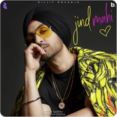 Jind Mahi | Diljit Dosanjh | Banita Sandhu | Manni Sandhu | Gurnazar Chatha | New Punjabi Songs 2018