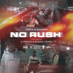 No Rush Remix ft G Perico & $tupid Young