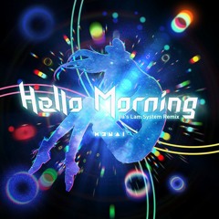 Kizuna AI – Hello, Morning (Pa’s Lam System Remix)