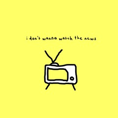 The Vitriots - I Don't Wanna Watch The News