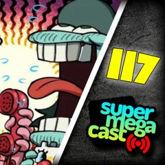 SuperMegaCast - EP 117: Jackemoff Wackemoff
