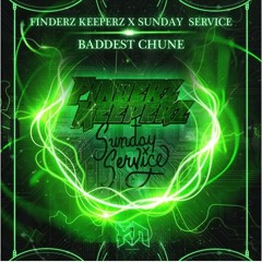 Finderz Keeperz & Sunday Service - Baddest Chune (ZHAOS REMIX)
