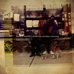 Bozack Morris & J-Scienide "Sunday Morning"
