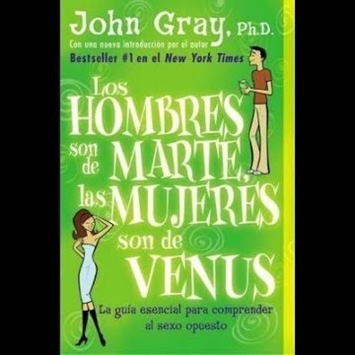 Stream Los Hombres Son De Marte Las Mujeres Son De Venus De John Gray (Audiolibro  Completo) ext 352 from MOVIMIENTOLATINO | Listen online for free on  SoundCloud