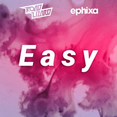 Easy (w/ Ephixa)